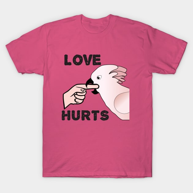 Love Hurts - Moluccan Cockatoo Parrot T-Shirt by Einstein Parrot